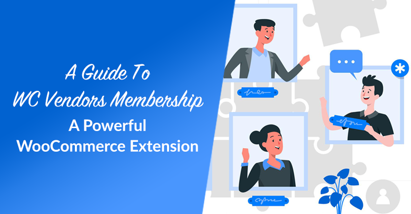 A Guide To WC Vendors Membership: An Amazing Marketplace Membership Plugin