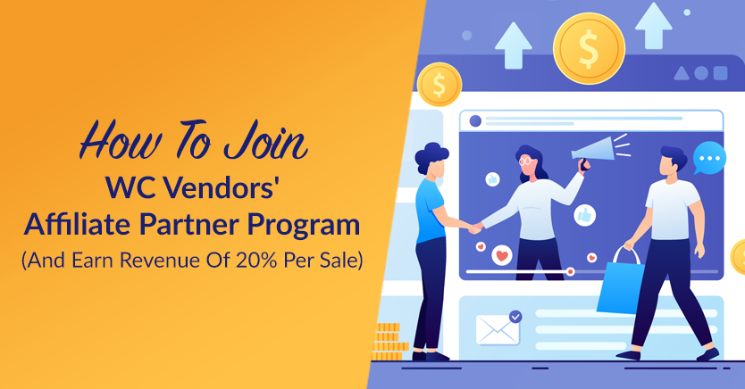 How To Join WC Vendors’ Affiliate Partner Program (And Earn Revenue Of 20% Per Sale)