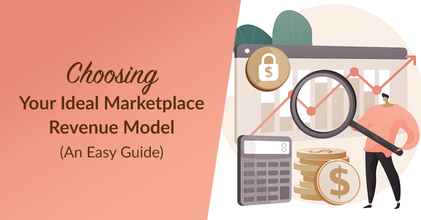 Choosing Your Ideal Marketplace Revenue Model (An Easy Guide)