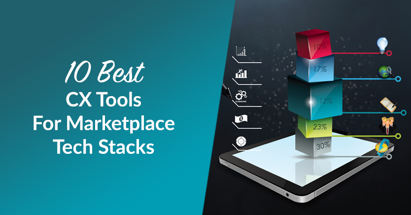 10 Best CX Tools For Marketplace Tech Stacks