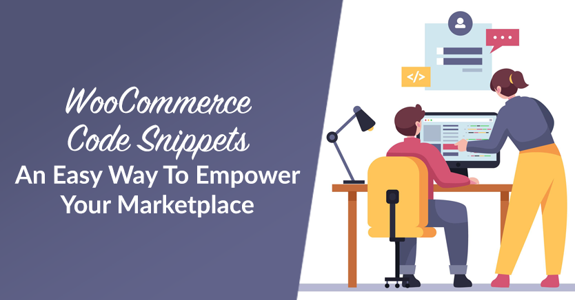 WooCommerce Code Snippets: An Easy Way To Empower Your Marketplace