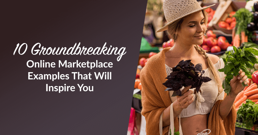 10 Groundbreaking Online Marketplace Examples That Will Inspire You