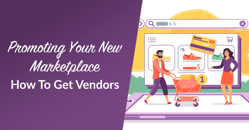 Promoting Your New Marketplace: How To Get Vendors