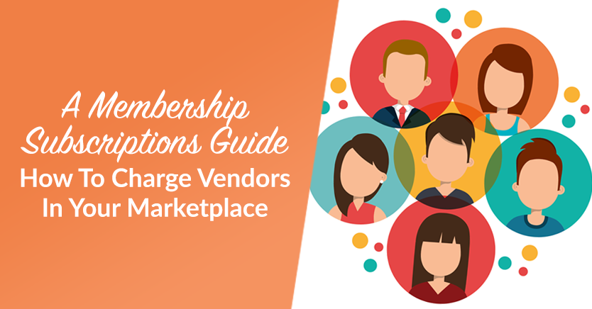 Another reliable way your marketplace can earn revenue is through membership subscriptions