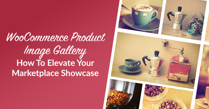WooCommerce Product Image Gallery: How To Elevate Your Marketplace Showcase