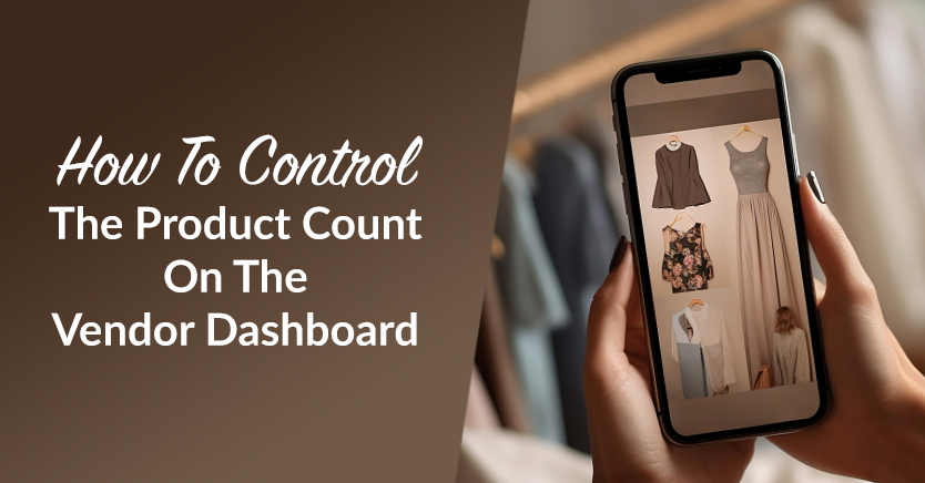 How To Control The Product Count On The Vendor Dashboard