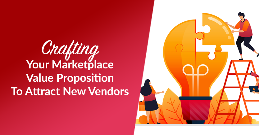 Crafting Your Marketplace Value Proposition To Attract New Vendors
