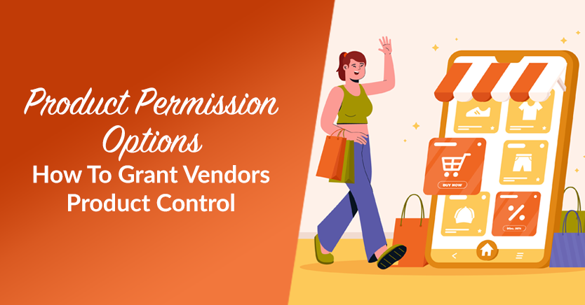 Product Permission Options: How To Grant Vendors Control Over Products