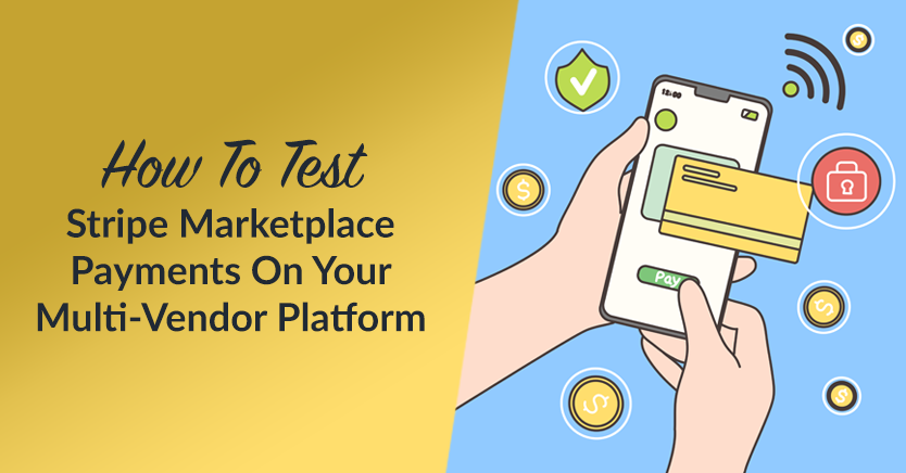 How To Test Stripe Marketplace Payments On Your Multi-Vendor Platform