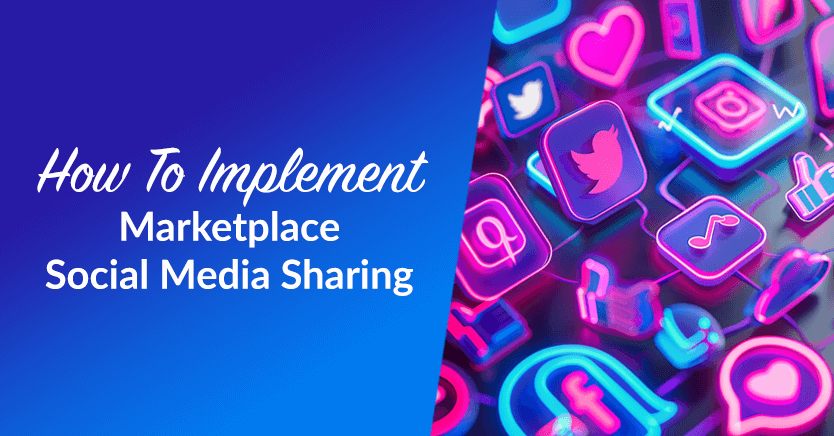 How To Implement Marketplace Social Media Sharing