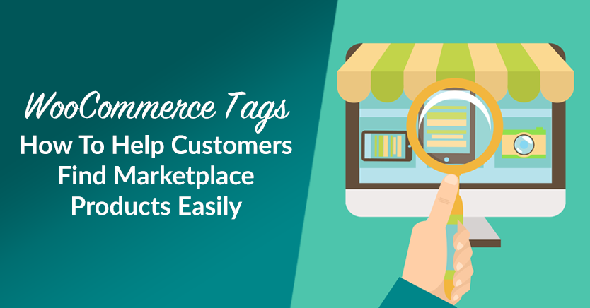WooCommerce Tags: How To Help Customers Find Marketplace Products Easily