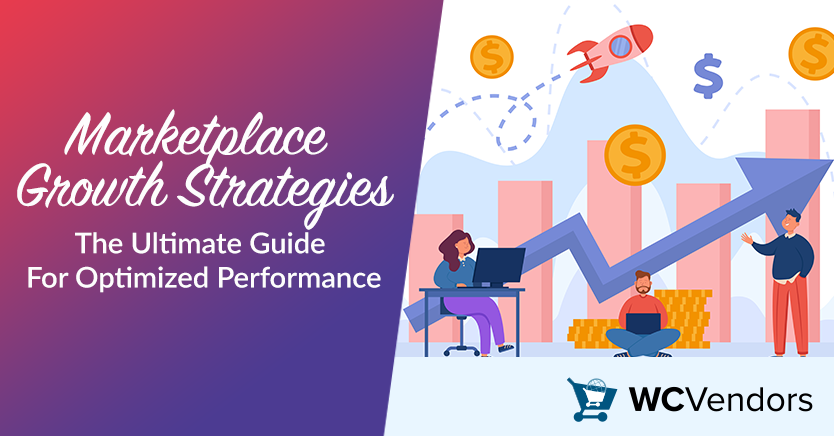 Marketplace Growth Strategies: The Ultimate Guide For Optimized Performance