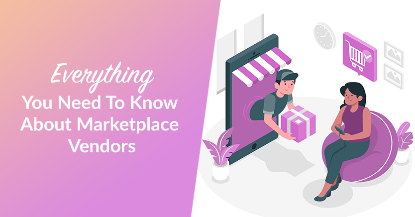 Everything You Need To Know About Marketplace Vendors